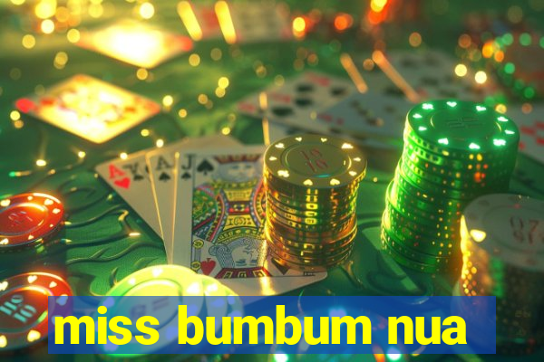 miss bumbum nua